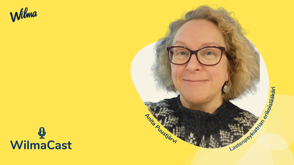 Wilman podcastin WilmaCastin jakso 5, vieraana kuvassa esiintyvä lastenpsykiatrian erikoislääkäri Anita Puustjärvi